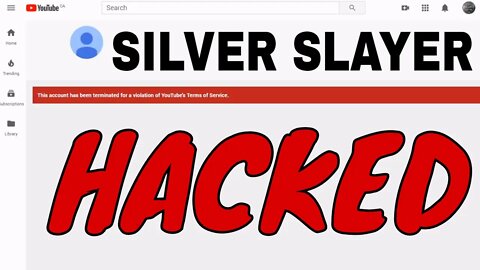 Silver Slayer Hacked! Channel Removed!