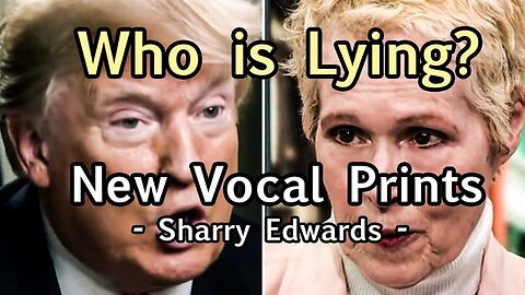 Vocal Prints: Who is Lying? Trump or Carroll? Plus Latest Health Fad Debunked w/ Sharry Edwards