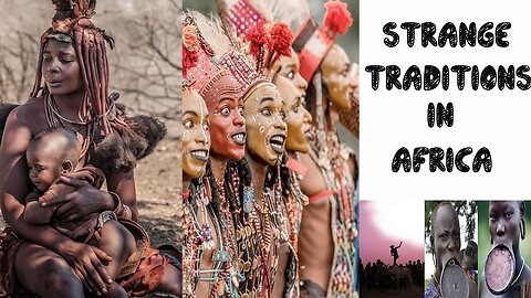 strange traditions in africa