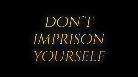 Don't Imprison Yourself w/ Masters Journey