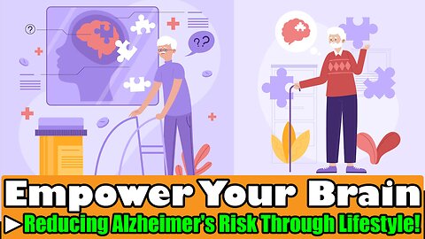 Empower Your Brain - Reducing Alzheimer's Risk Through Lifestyle