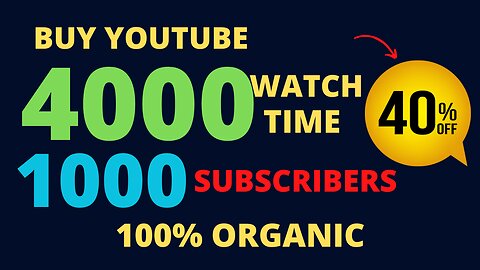 Youtube Monetization, 4000 youtube watch hours 1000 youtube subscribers