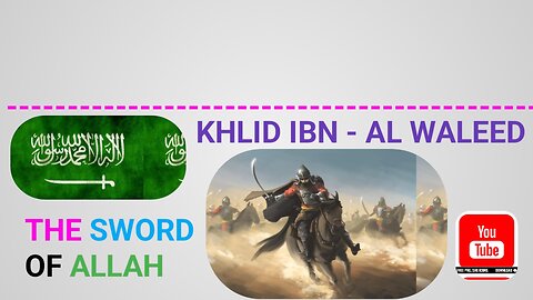 Khalid Ibn Al Waleed, The Sword Of ALLAH, Saifullah.