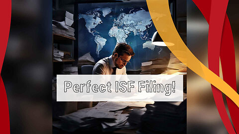 Title: Mastering ISF Filing: Avoid Mishaps and Ensure Smooth Customs Clearance