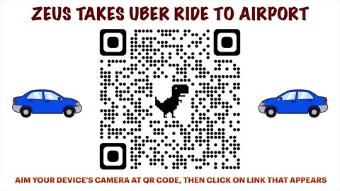 Zeus Takes Uber Ride To Airport ( QR Code To Rumble )