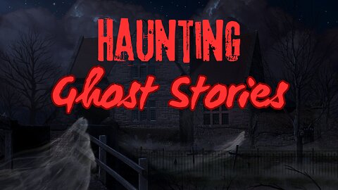 True Ghost Stories