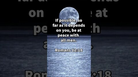 MAKE PEACE WITH THEM! | MEMORIZE HIS VERSES TODAY | Romans 12:18 With Commentary!