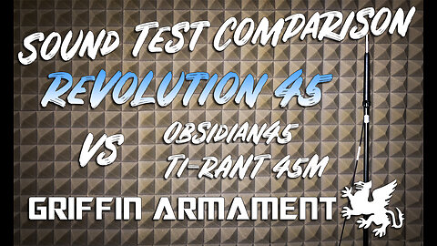Griffin Armament Revolution 45 Sound Test Comparison - Rugged Suppressors Obsidian45, AAC TiRANT 45M