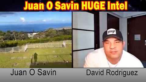 Juan O Savin HUGE Intel May 16: "Something Unexpected Is Happening"