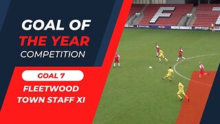 Goal 7 - Fleetwood Town Staff XI