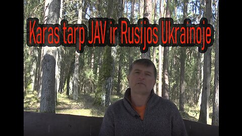 Karas tarp JAV ir Rusijos Ukrainoje ( archyvas 2022.04.17 )