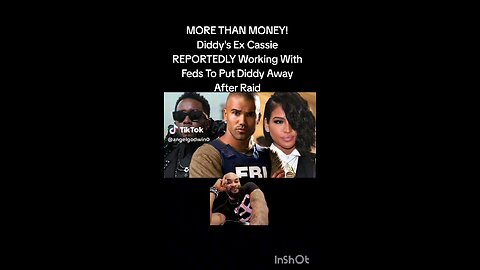 MORE THAN MONEY! Diddy's Ex Cassie EPORTEDLY Working With Feds To Put Diddy Away After Raid