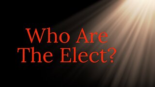 Who Are The Elect?
