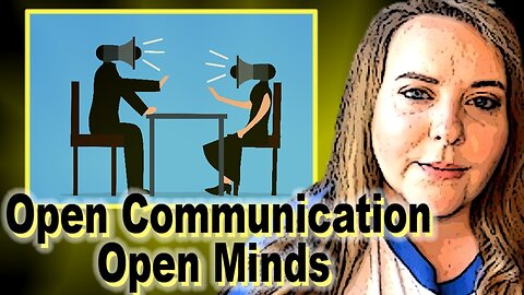 Open Communication and Open Minds