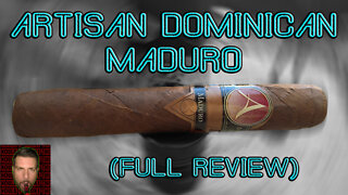 Artisan Dominican Maduro (Full Review) - Should I Smoke This