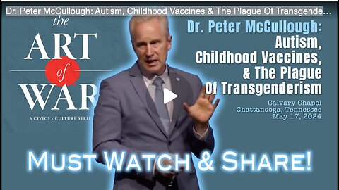 Dr. Peter McCullough: Autism, Childhood Vaccines & The Plague Of Transgenderism (Excerpt)