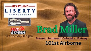 8-23-2023 Heartland Liberty Live Wednesday 8-9pm Central | Brad Miller - US Army former Lieutenant Colonel