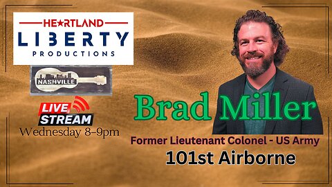 8-23-2023 Heartland Liberty Live Wednesday 8-9pm Central | Brad Miller - US Army former Lieutenant Colonel