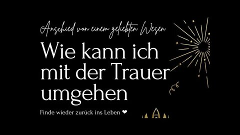 Über Tod und Trauer aus der Perspektive der göttlichen Liebe und Perfektion.