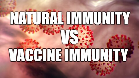 A CDC study found Natural Immunity much stronger than Vaccine Immunity. Propaganda exposed.