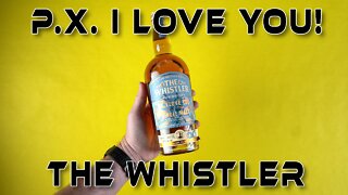 The Whistler Irish Single Malt Whisky [ PX I LOVE YOU ] | 2021