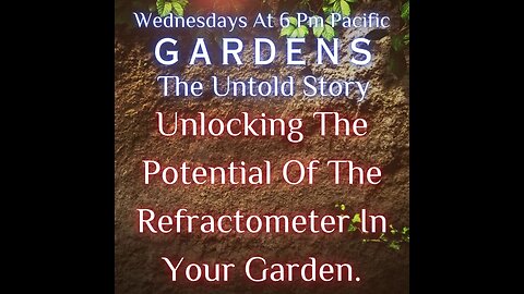 Unlocking The Potential Of The Refractometer In Your Garden.