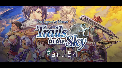 The Legend of Heroes, Trails in the Sky, SC, Part 54, The Liberl Ark