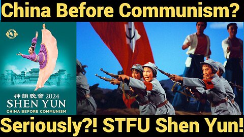 China Before Communism? Seriously?! STFU Shen Yun