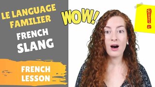 FRENCH SLANG / Le language familier / French lesson