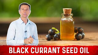 Benefits of Black Currant Seed Oil