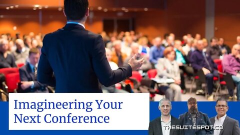 Imagineering Your Next Conference