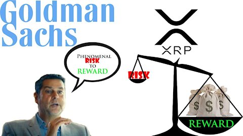 Former Goldman Sachs Banker Bullish on XRP Ripple SEC Lawsuit has Phenomenal Risk Reward 10-1 Ratio