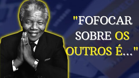 As 20 frases de Nelson Mandela que vão te inspirar a ser alguém melhor | Parte 2