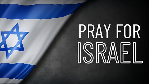 Episode 97 - Pray for Israel