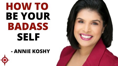 How to be your badass self: Annie Koshy