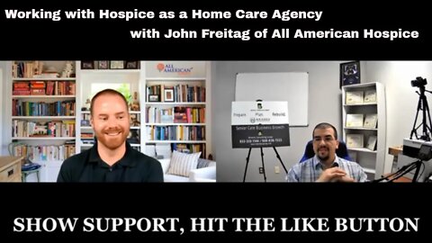 Working with Hospice as a Home Care Agency with guest John Freitag