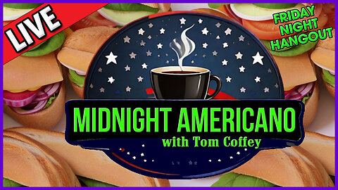 Midnight Americano 🌙☕ 🇺🇸 with Tom Coffey #sandwichday 🔥 November 3nd, 2023 MA009