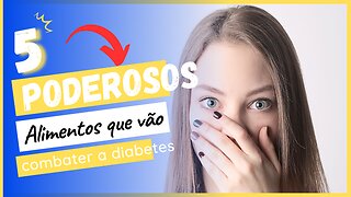 ALIMENTOS PODEROSOS QUE COMBATEM A DIABETES