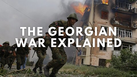 The Georgian War Explained