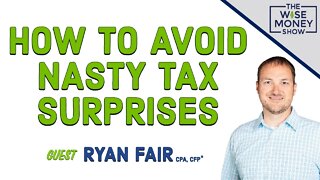 How to Avoid Nasty Tax Surprises