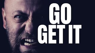 GO GET IT - Motivational Video