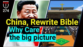 China to Rewrite the Bible - Why you should Care Even if Not a Christian