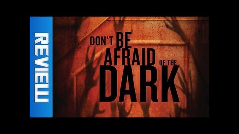 Don't Be Afraid of the Dark - Reel-Time Reviews