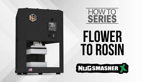 START TO FINISH - FLOWER TO ROSIN NUGSMASHER X