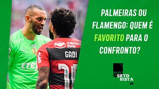 Palmeiras e Flamengo SE ENFRENTAM AMANHÃ pelo Brasileirão; Luxa BALANÇA no cargo PAPO DE SETORISTA