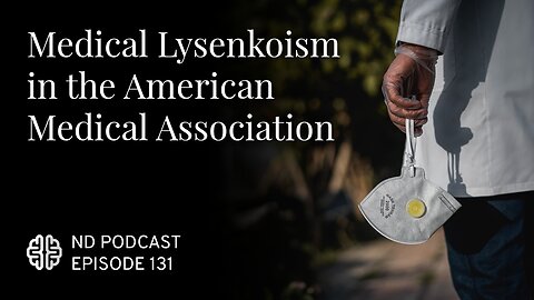 Medical Lysenkoism in the American Medical Association