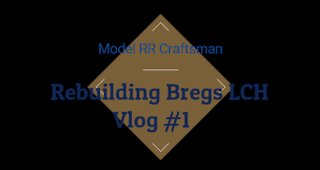 Model RR Craftsman Vlog 1