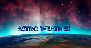 5-3-23 Astro Weather -- Into The Eclipse Vortex