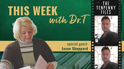 This Week with Dr.T, with special guest, Jason Sheppard