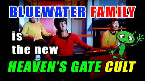 Meet BLUEWATER - Bluewater Family - The New Heaven's Gate CULT !